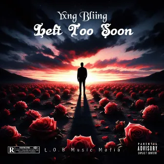 Left Too Soon by Yxng Bliing