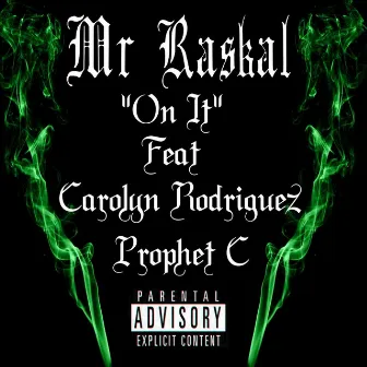 On It (feat. Carolyn Rodriguez & Prophet C) by Mr Raskal