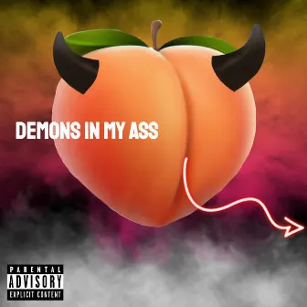 Demons In My Ass by Yung Zenoten