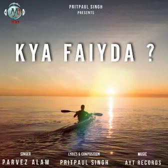 Kya Faiyda ? by Pritpaul Singh