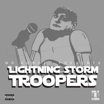 Lightning Storm Troopers by Mr. Nobody