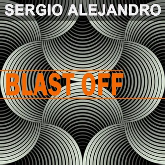 Blast Off by Sergio Alejandro