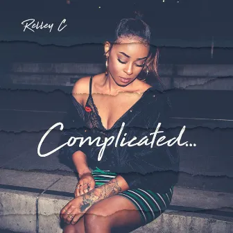 Complicated by Relley C