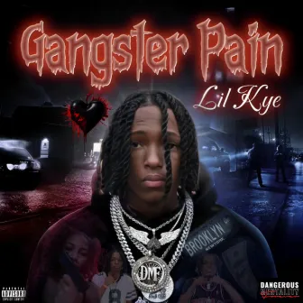 Gangster Pain by Lil Kye