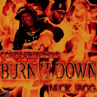 Burn It Down by Contraband513