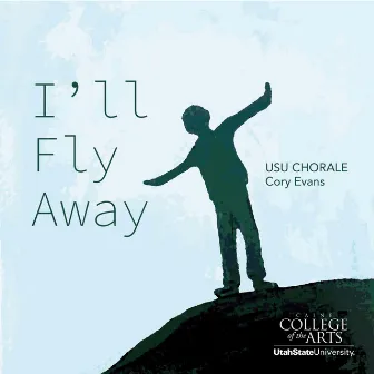 I'll Fly Away by Utah State University Chorale