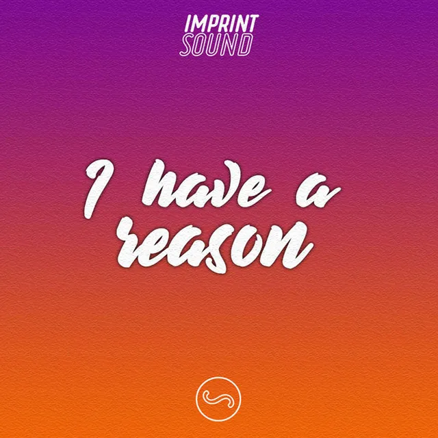 I Have a Reason