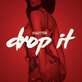 Drop It by P.Gutter