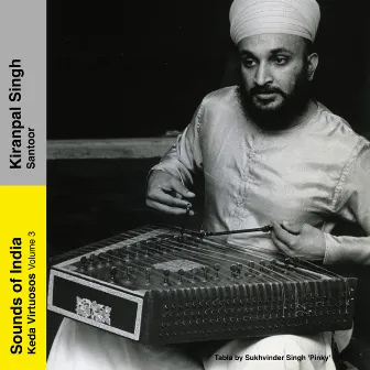 Sounds of India: Santoor - Keda Virtuosos Vol. 3 by Kiranpal Singh