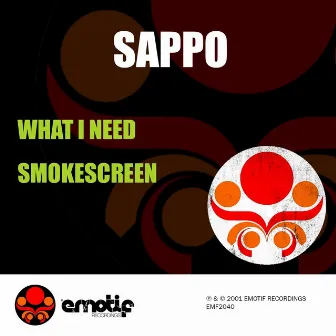 What I Need / Smokescreen by Sappo