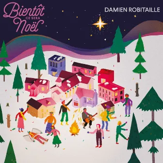 Bientôt ce sera Noël by Damien Robitaille