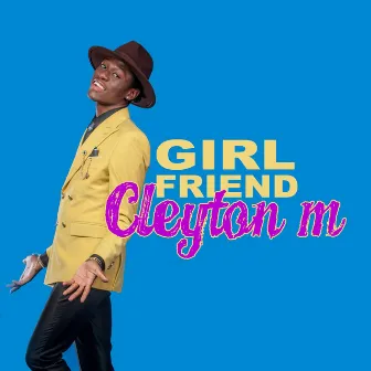 Girl Friend by Cleyton M