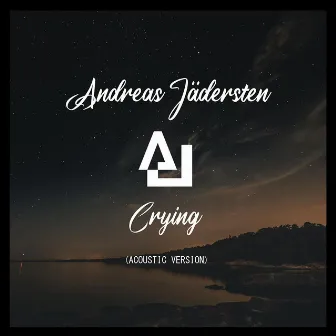 Crying (Acoustic Version) by Andreas Jädersten