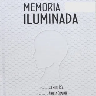 Memoria Iluminada by Emilio Rua