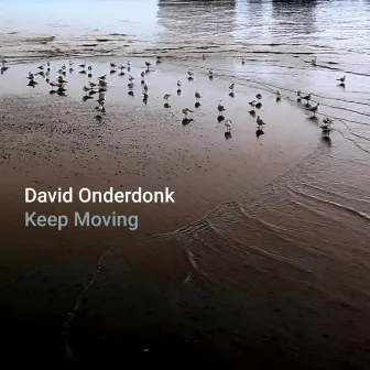 Keep Moving by David Onderdonk