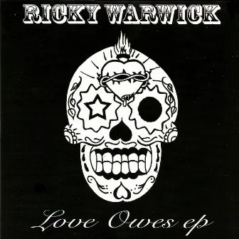 Love Owes EP by Ricky Warwick