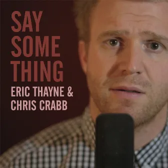 Say Something by Eric Thayne