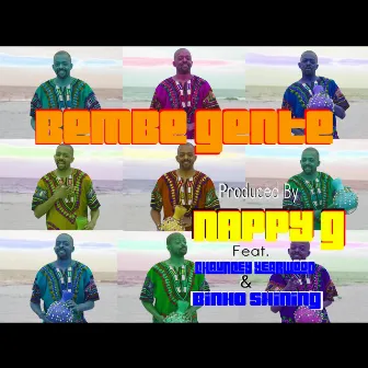 Bembe Gente (Radio, Club, & Instrumental mixes) by Nappy G