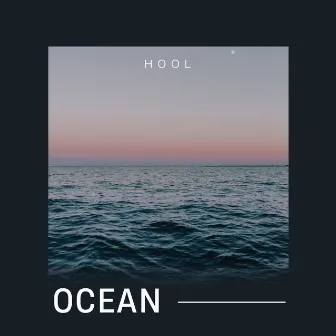 Ocean by Hool