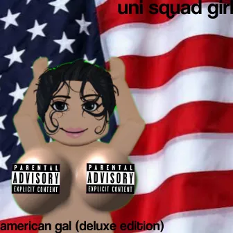 American gal (deluxe edition) by uni squad girl