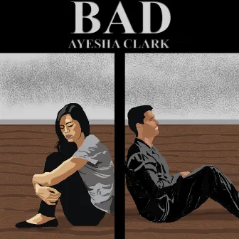 Bad by Ayesha Clark