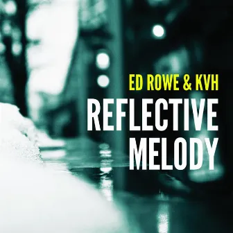 Reflective Melody by Ed Rowe