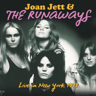 Live in New York 1978 by The Runaways