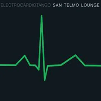 Electrocardiotango by San Telmo Lounge