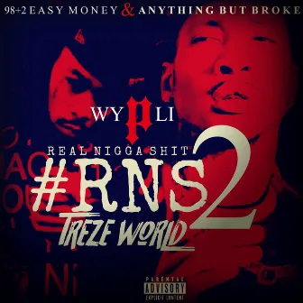 Real Nigga Shit 2 Treze World by Wyli P