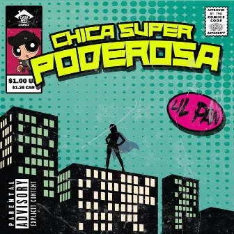 Chica Superpoderosa by Lil Pan