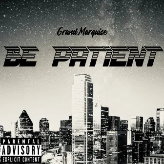 BE PATIENT by GrandMarquise