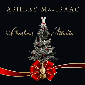 Christmas Across the Atlantic by Ashley MacIsaac