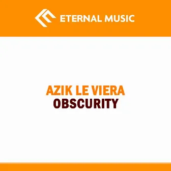 Obscurity - Single by Azik Le Viera