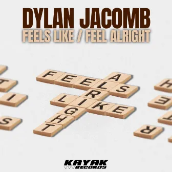 Feels Like/Feel Alright by Dylan Jacomb