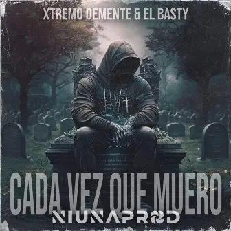 Cada vez que muero by Xtremo Demente