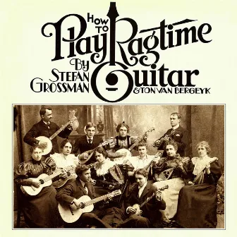 How to Play Ragtime Guitar by Stefan Grossman