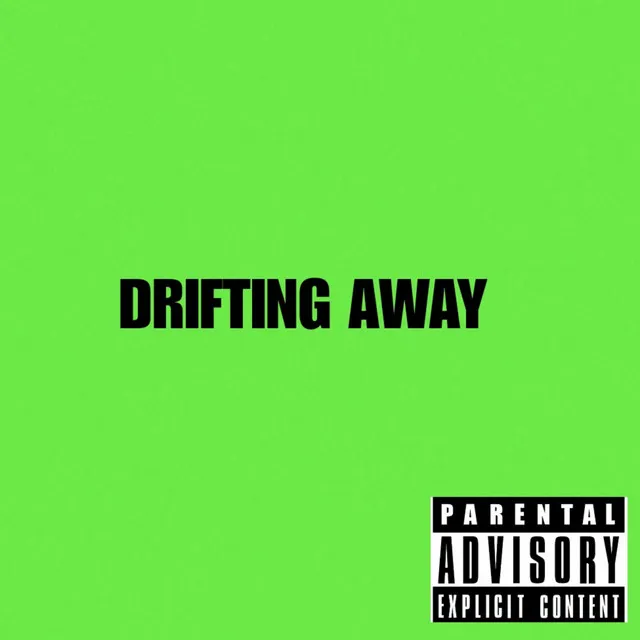 DRIFTING AWAY