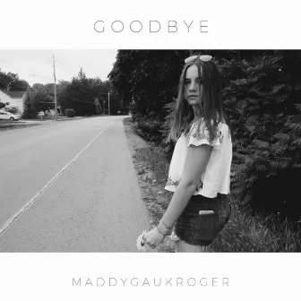 goodbye by Maddy Gaukroger