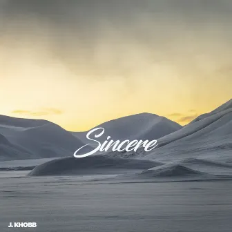 Sincere by J. Khobb