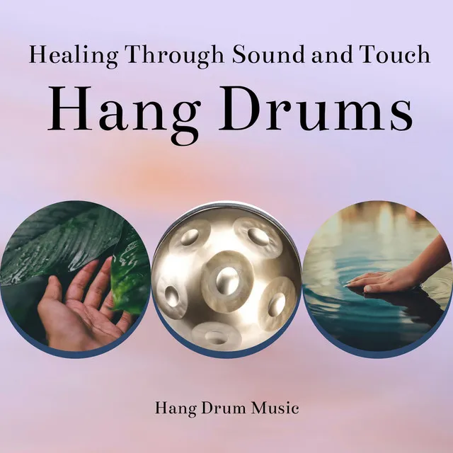 Hang Drums for Healing Through Sound and Touch