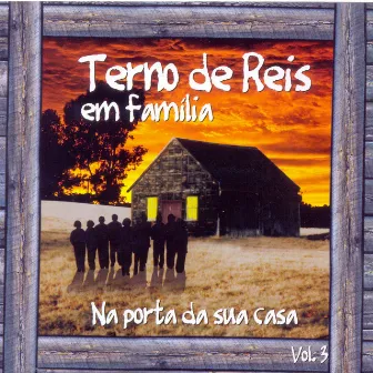 Na Porta da Sua Casa, Vol. 3 (Terno de Reis em Família) by Família Dias