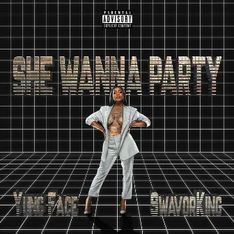 She Wanna Party by Yung Face