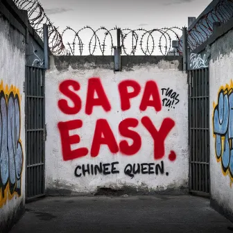 SA PA EASY by Chinee Queen