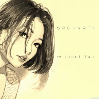 Without You by Srchnrth