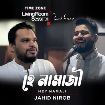 Hey Namaji (TIME ZONE Living Room Session, Season 1) by Jahid Nirob