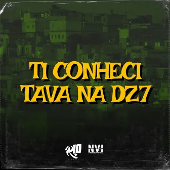 Ti Conheci Tava na Dz7 by DJ MAGRINHO ORIGINAl