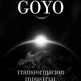 Transformacion Industrial by Goyo