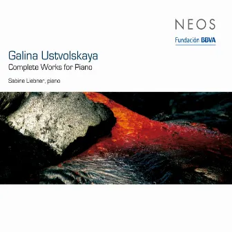 Ustvolskaya: Complete Works for Piano by Galina Ustvolskaya