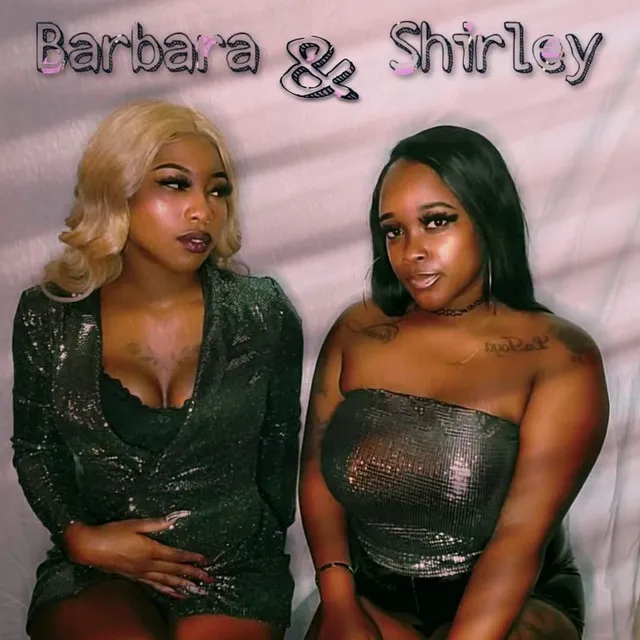 Barbara & Shirley (Denisha Ann)