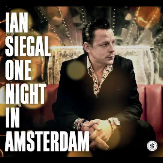 One Night In Amsterdam by Ian Siegal